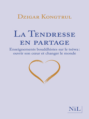 cover image of La Tendresse en partage--Enseignements bouddhistes sur le tséwa